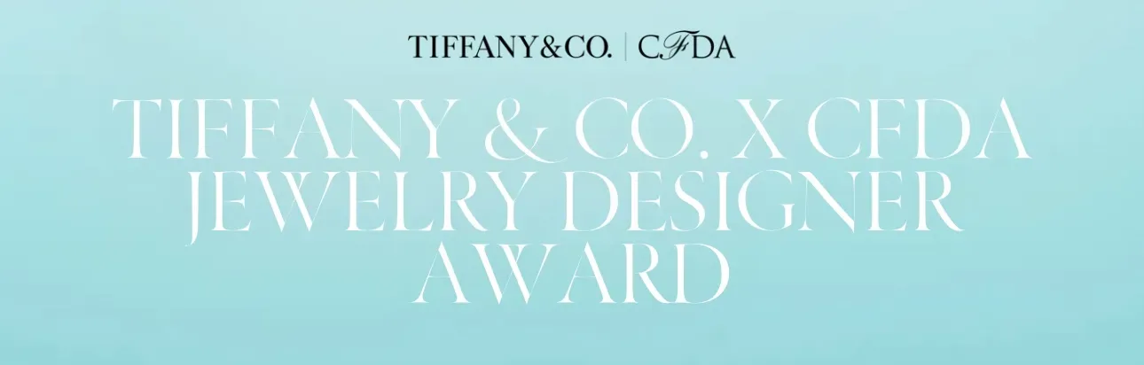 Tiffany & Co. and CFDA Partner on Dazzling New Award Competition for American Jewelry Design